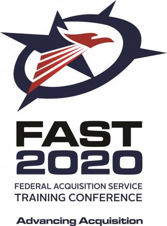  GSA FEDERAL ACQUISITION SERVICE TRAINING (FAST) CONFERENCE 2020